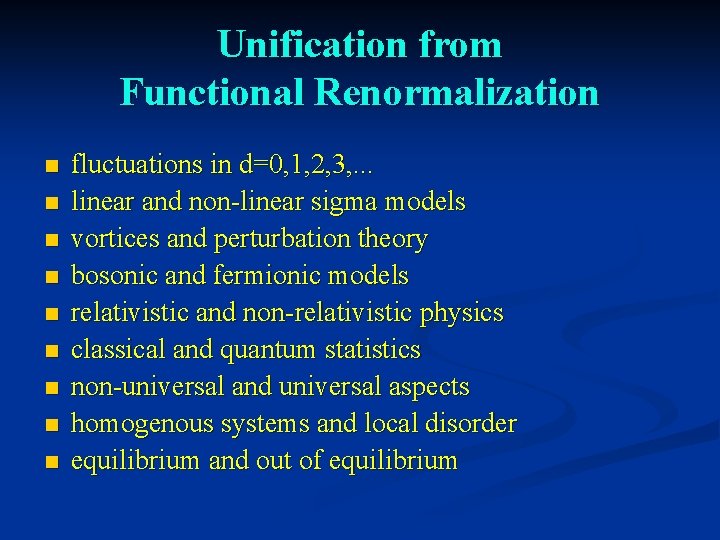 Unification from Functional Renormalization n n n n fluctuations in d=0, 1, 2, 3,