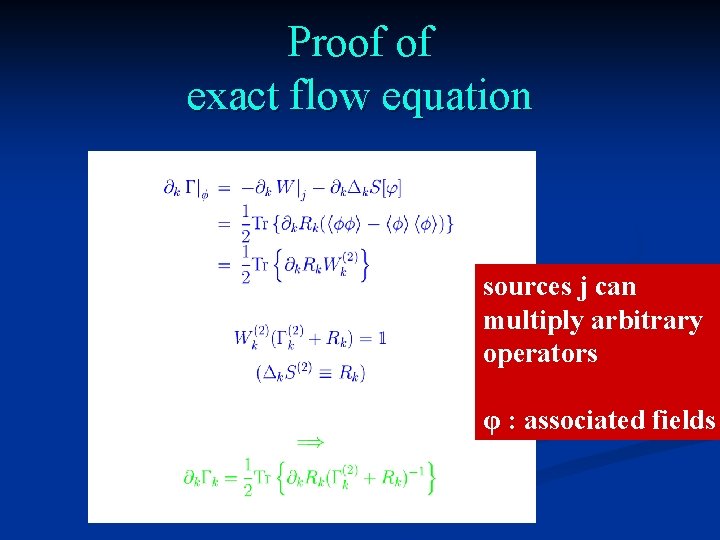 Proof of exact flow equation sources j can multiply arbitrary operators φ : associated