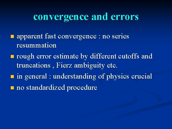 convergence and errors apparent fast convergence : no series resummation n rough error estimate