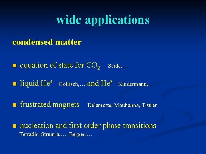 wide applications condensed matter n equation of state for CO 2 n liquid He