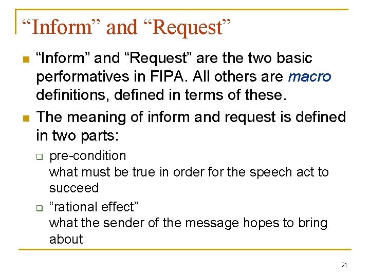 “Inform” and “Request” n n “Inform” and “Request” are the two basic performatives in