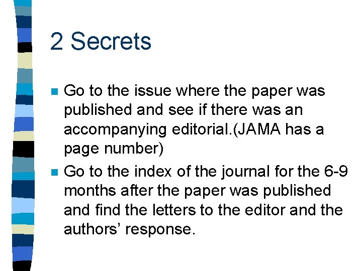 2 Secrets n n Go to the issue where the paper was published and