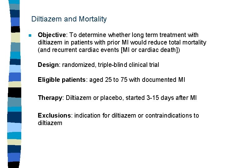 Diltiazem and Mortality n Objective: To determine whether long term treatment with diltiazem in