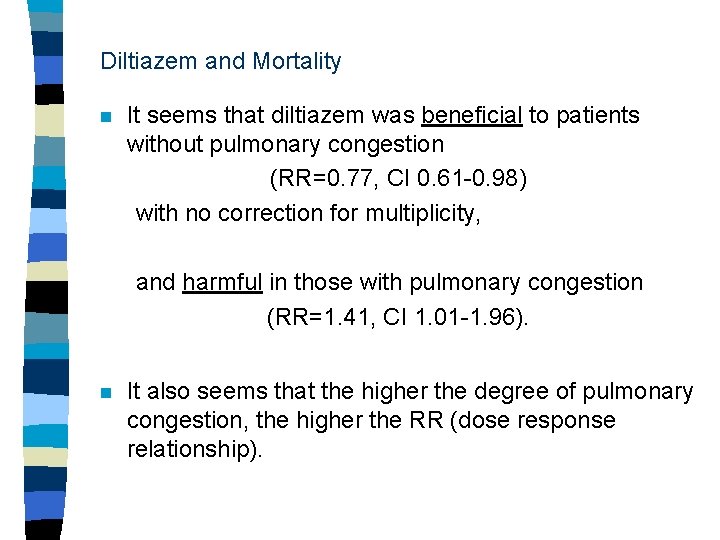 Diltiazem and Mortality n It seems that diltiazem was beneficial to patients without pulmonary