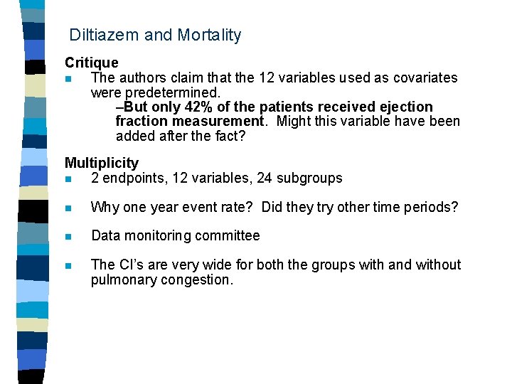 Diltiazem and Mortality Critique n The authors claim that the 12 variables used as