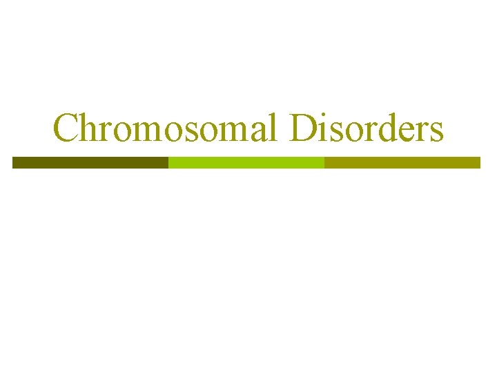 Chromosomal Disorders 