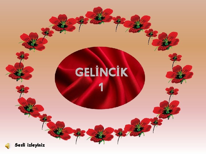 GELİNCİK 1 Sesli izleyiniz 