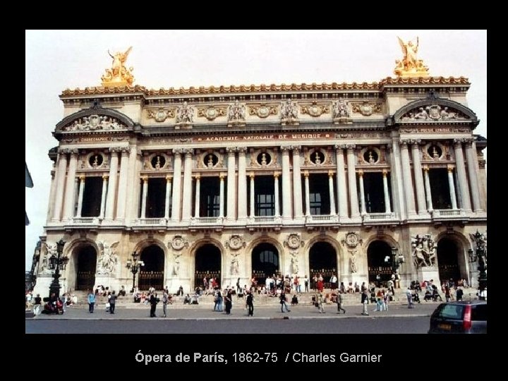 Ópera de París, 1862 -75 / Charles Garnier 
