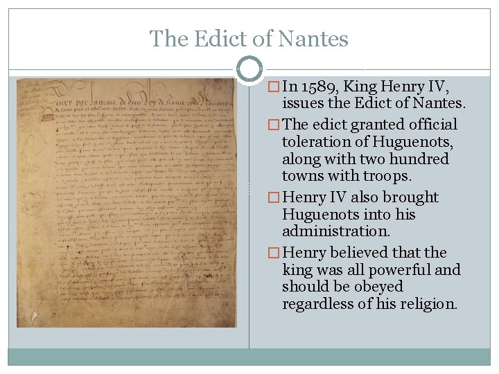 The Edict of Nantes � In 1589, King Henry IV, issues the Edict of