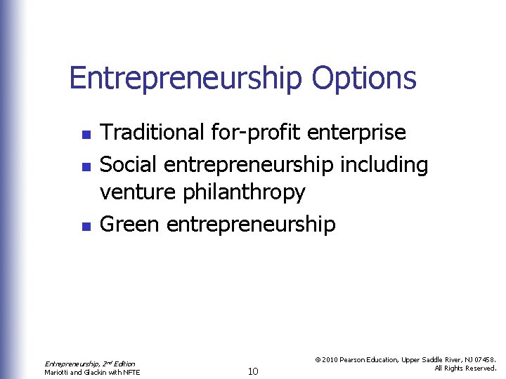 Entrepreneurship Options n n n Traditional for-profit enterprise Social entrepreneurship including venture philanthropy Green