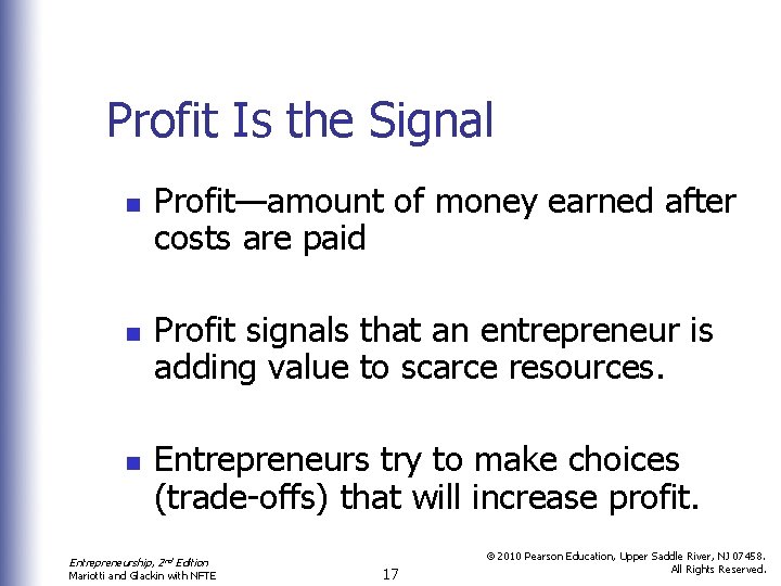 Profit Is the Signal n n n Profit—amount of money earned after costs are