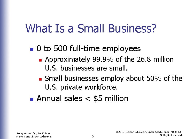 What Is a Small Business? n 0 to 500 full-time employees n n n What Is a Small Business? n 0 to 500 full-time employees n n n