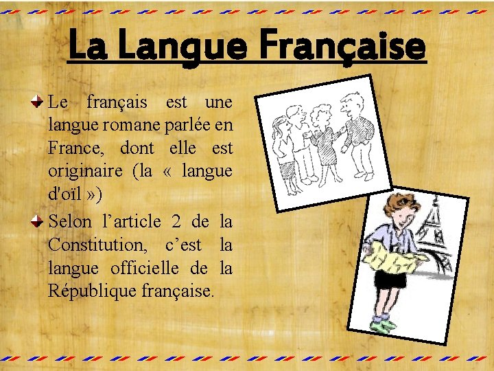 La Langue Française Le français est une langue romane parlée en France, dont elle