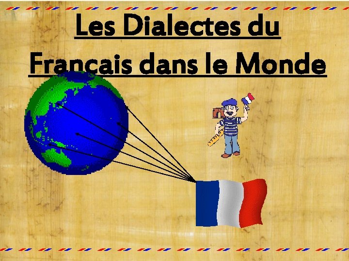 Les Dialectes du Français dans le Monde 