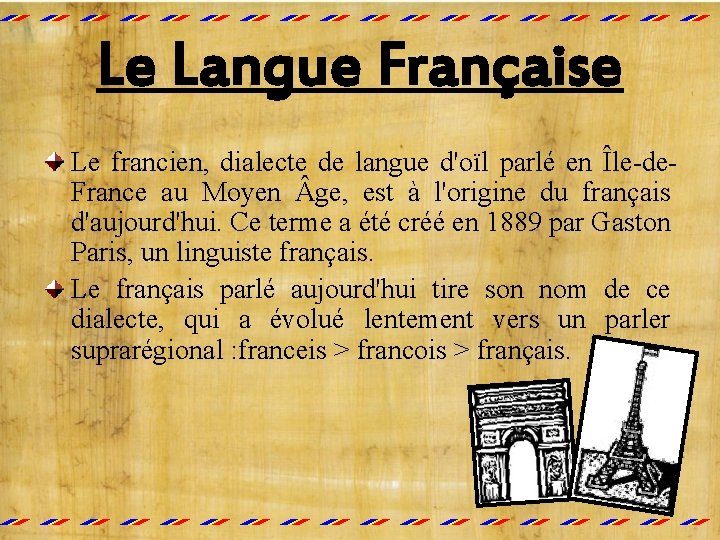 Le Langue Française Le francien, dialecte de langue d'oïl parlé en Île-de. France au