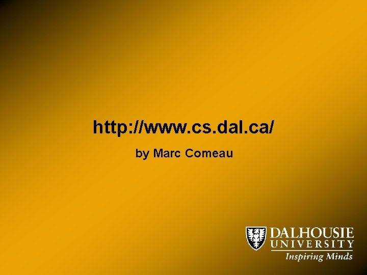 http: //www. cs. dal. ca/ by Marc Comeau 