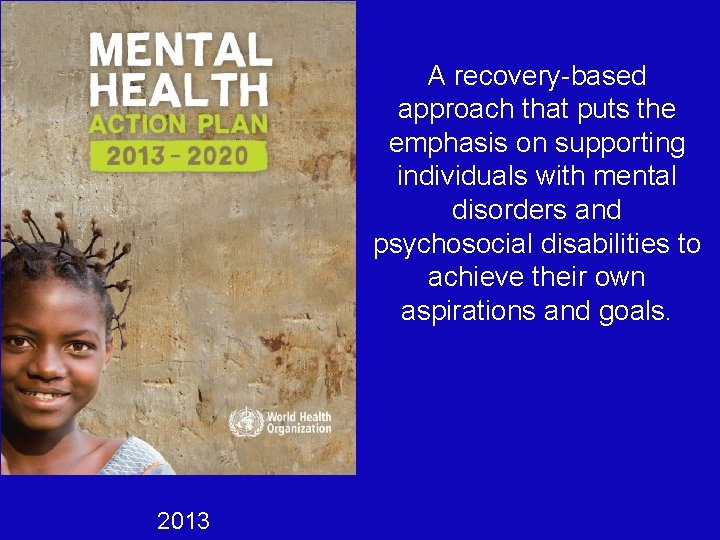 A recovery-based approach that puts the emphasis on supporting individuals with mental disorders and A recovery-based approach that puts the emphasis on supporting individuals with mental disorders and