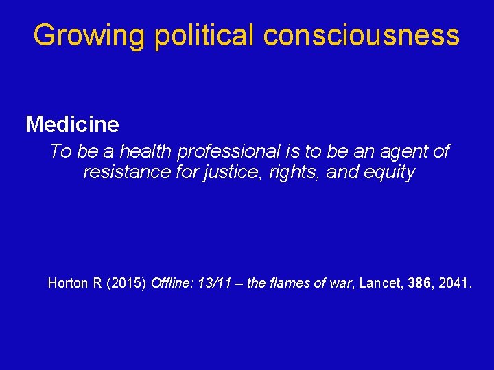 Growing political consciousness Medicine To be a health professional is to be an agent Growing political consciousness Medicine To be a health professional is to be an agent