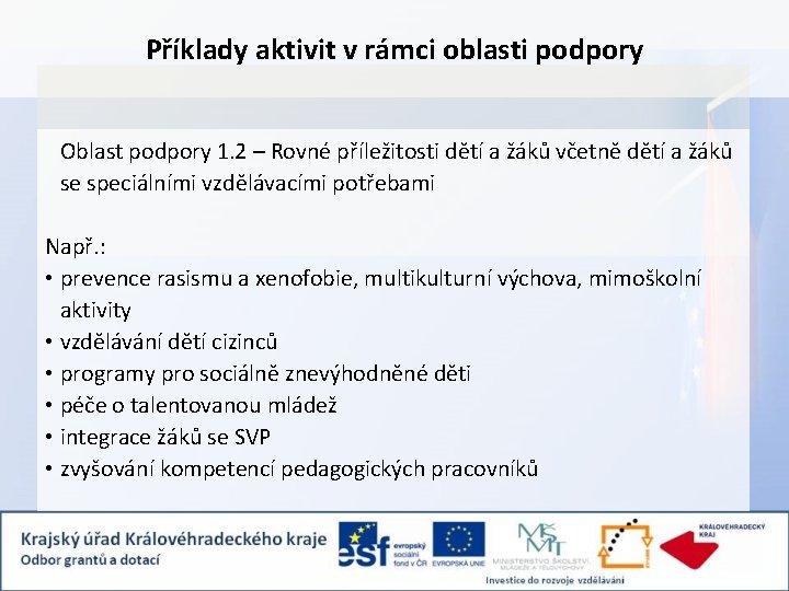 Příklady aktivit v rámci oblasti podpory Oblast podpory 1. 2 – Rovné příležitosti dětí