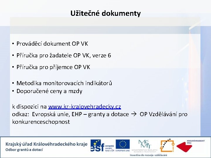 Užitečné dokumenty • Prováděcí dokument OP VK • Příručka pro žadatele OP VK, verze