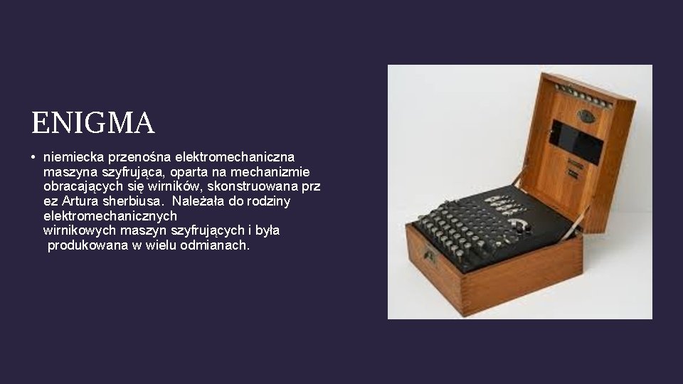 DZIE NAUKI POLSKIEJ ENIGMA Niemiecka Przenona Elektromechaniczna Maszyna
