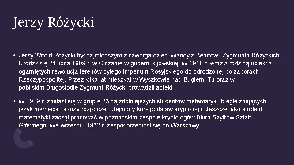 Jerzy Różycki • Jerzy Witold Różycki był najmłodszym z czworga dzieci Wandy z Benitów