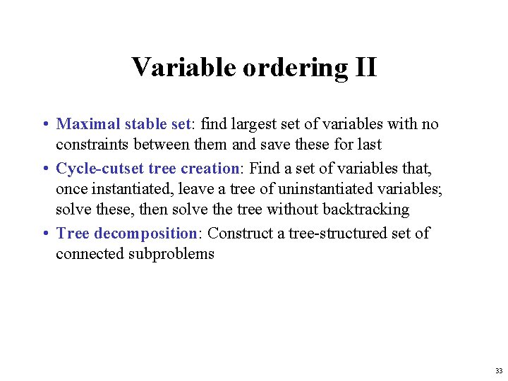 Variable ordering II • Maximal stable set: find largest set of variables with no Variable ordering II • Maximal stable set: find largest set of variables with no