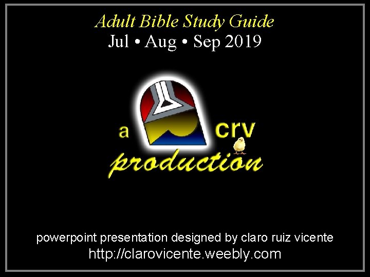 Adult Bible Study Guide Jul • Aug • Sep 2019 powerpoint presentation designed by