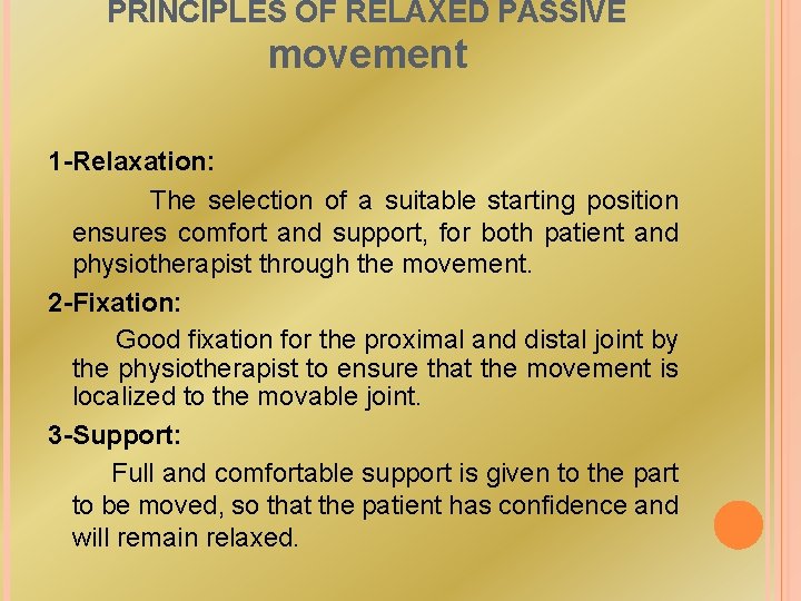 PRINCIPLES OF RELAXED PASSIVE movement 1 -Relaxation: The selection of a suitable starting position