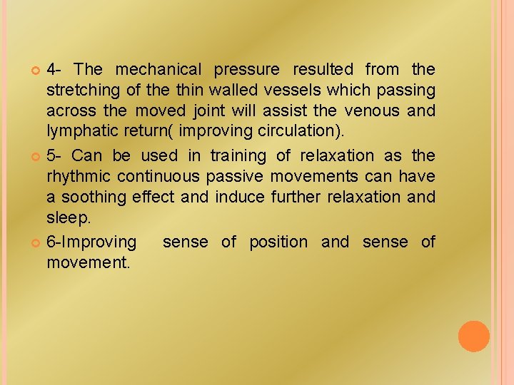 4 - The mechanical pressure resulted from the stretching of the thin walled vessels