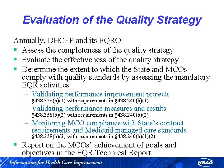 Evaluation of the Quality Strategy Annually, DHCFP and its EQRO: § Assess the completeness