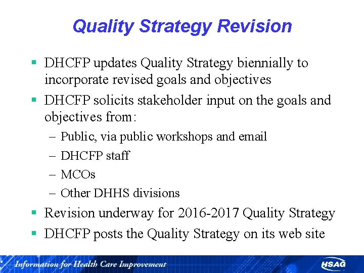 Quality Strategy Revision § DHCFP updates Quality Strategy biennially to incorporate revised goals and