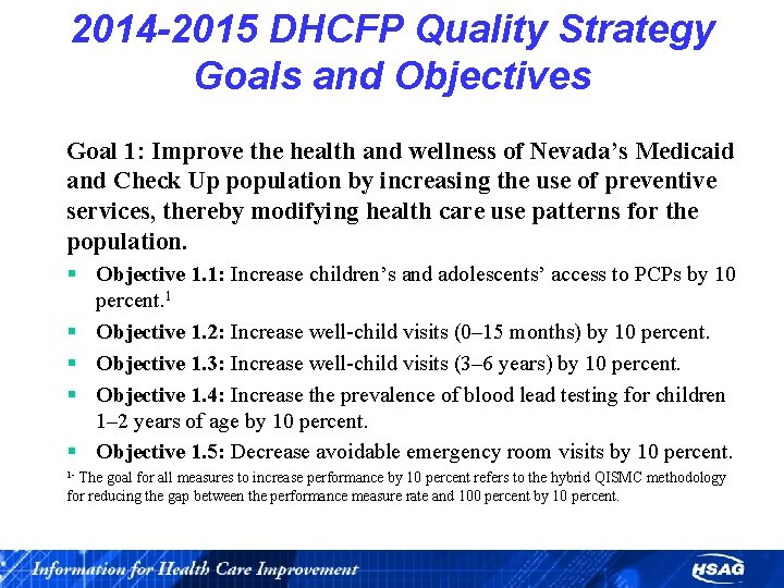 2014 -2015 DHCFP Quality Strategy Goals and Objectives Goal 1: Improve the health and