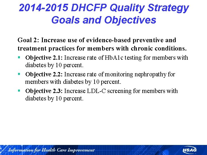 2014 -2015 DHCFP Quality Strategy Goals and Objectives Goal 2: Increase use of evidence-based