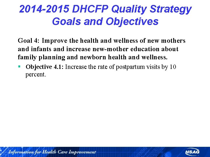 2014 -2015 DHCFP Quality Strategy Goals and Objectives Goal 4: Improve the health and
