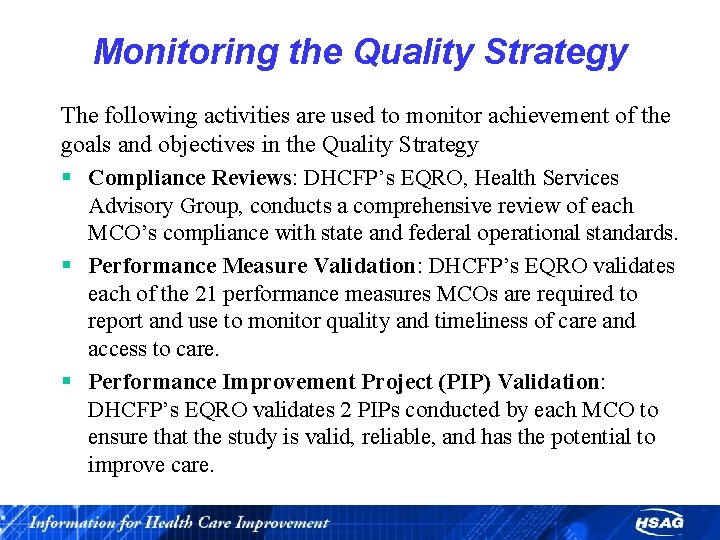 Monitoring the Quality Strategy The following activities are used to monitor achievement of the