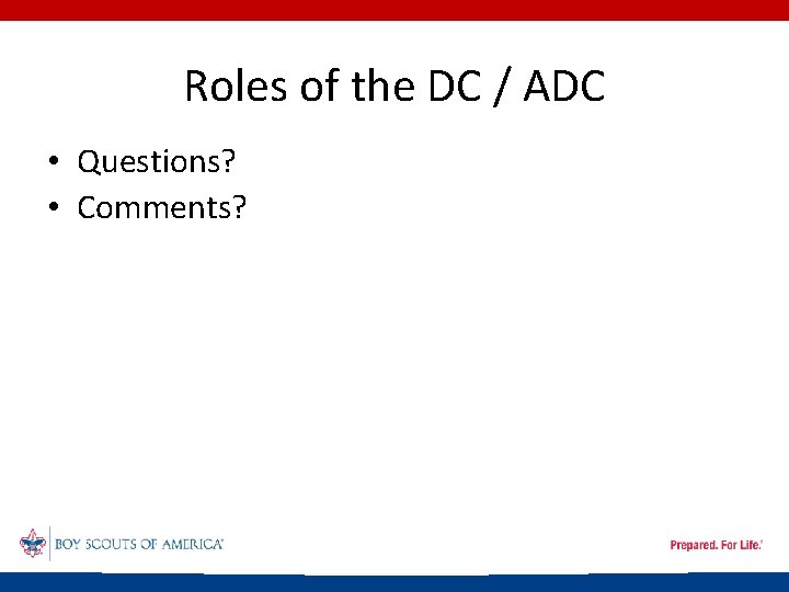 Roles of the DC / ADC • Questions? • Comments? 