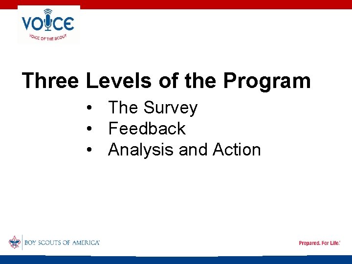 Three Levels of the Program • The Survey • Feedback • Analysis and Action