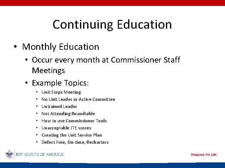 Continuing Education • Monthly Education • Occur every month at Commissioner Staff Meetings •