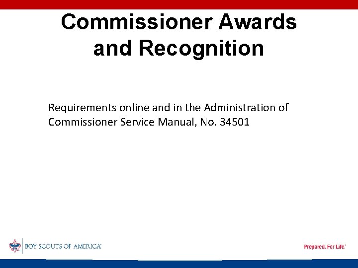 Commissioner Awards and Recognition Requirements online and in the Administration of Commissioner Service Manual,