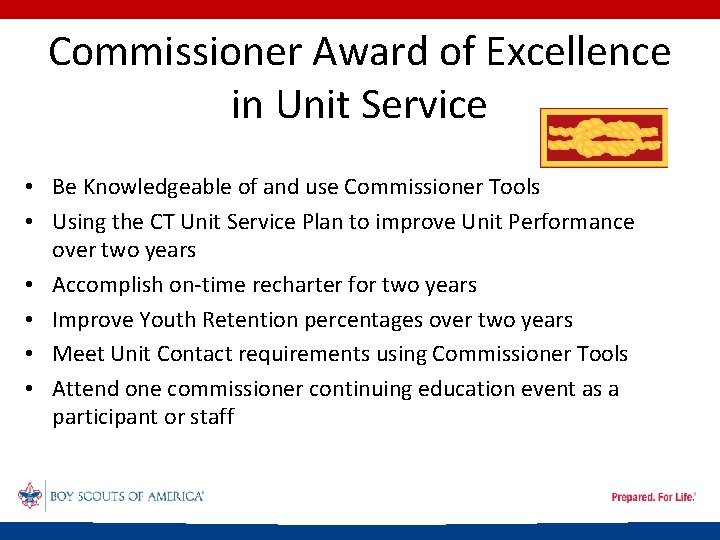 Commissioner Award of Excellence in Unit Service • Be Knowledgeable of and use Commissioner