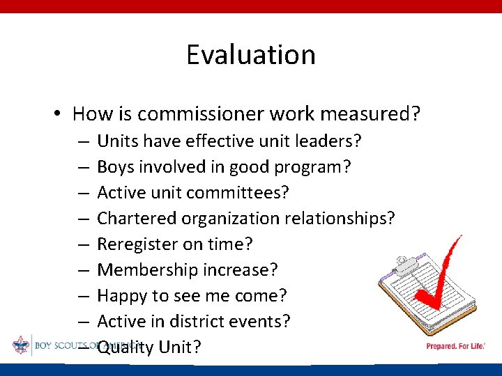 Evaluation • How is commissioner work measured? – – – – – Units have