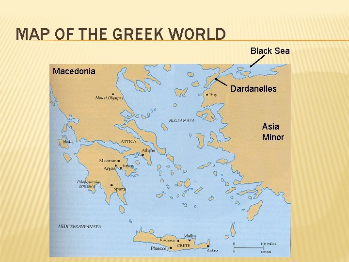 MAP OF THE GREEK WORLD Black Sea Macedonia Dardanelles Asia Minor 