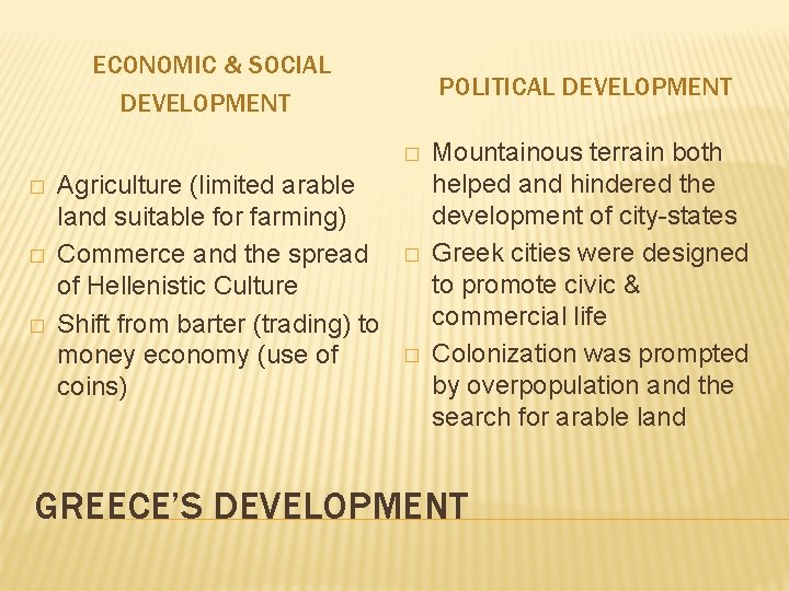 ECONOMIC & SOCIAL DEVELOPMENT POLITICAL DEVELOPMENT � � Agriculture (limited arable land suitable for