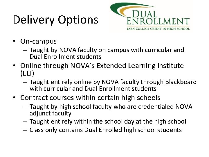 Delivery Options • On-campus – Taught by NOVA faculty on campus with curricular and