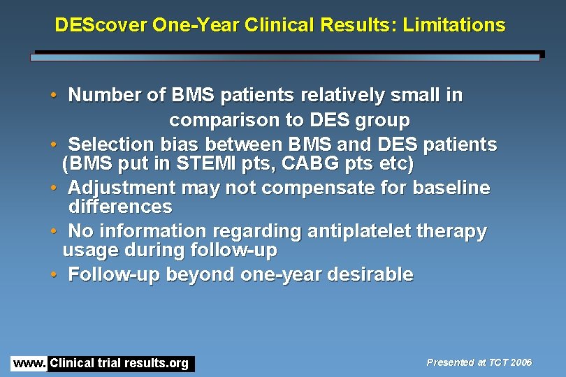 DEScover One-Year Clinical Results: Limitations • Number of BMS patients relatively small in comparison