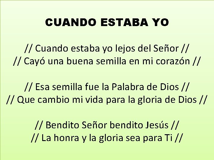 CUANDO ESTABA YO // Cuando estaba yo lejos del Señor // // Cayó una