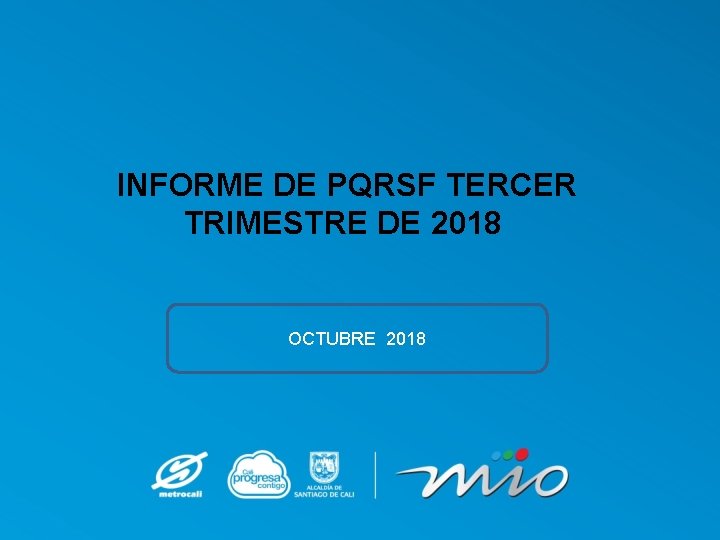 INFORME DE PQRSF TERCER TRIMESTRE DE 2018 OCTUBRE 2018 