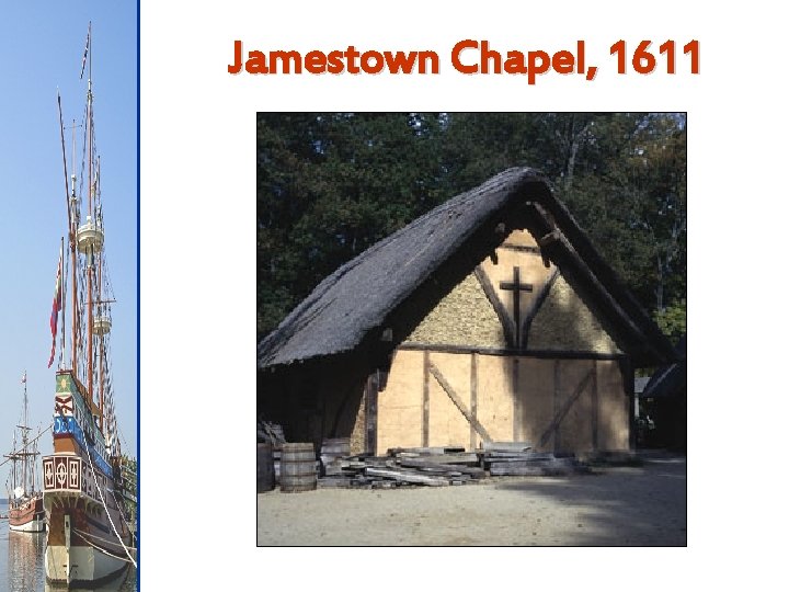 Jamestown Chapel, 1611 