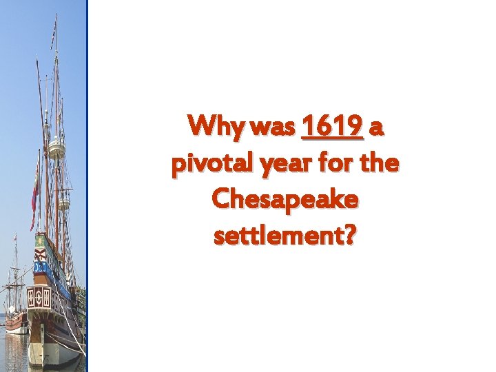 Why was 1619 a pivotal year for the Chesapeake settlement? 